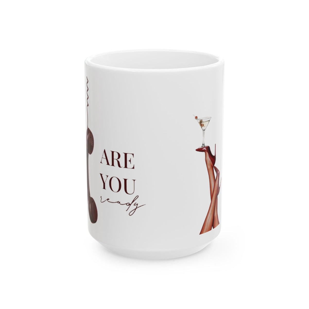 Are You Ready? Cocktail Legs Ceramic Mug (11oz/15oz)