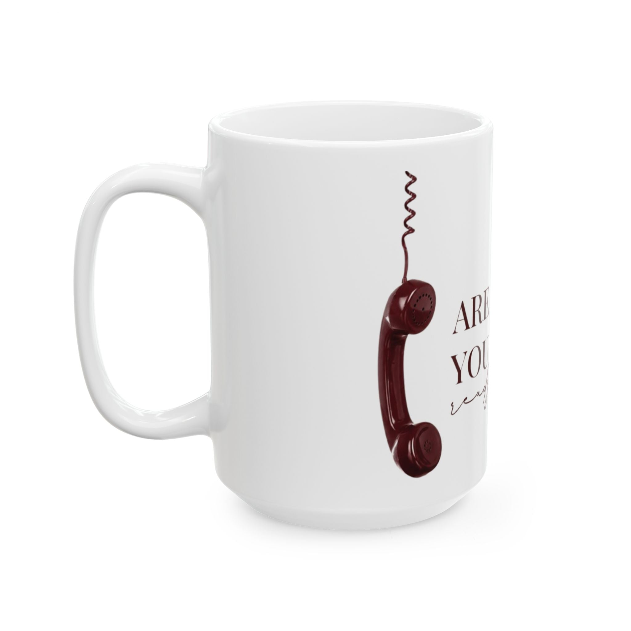 Are You Ready? Cocktail Legs Ceramic Mug (11oz/15oz)